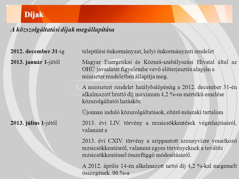 Díjak A közszolgáltatási díjak megállapítása 2012.