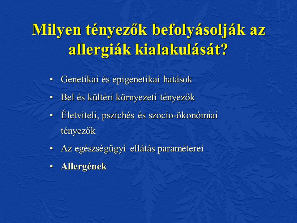 Milyen tényezők befolyásolják az allergiák kialakulását.