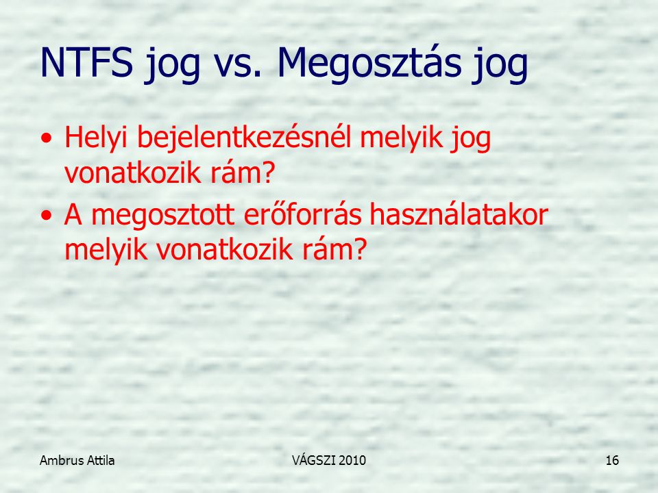 Ambrus AttilaVÁGSZI NTFS jog vs.
