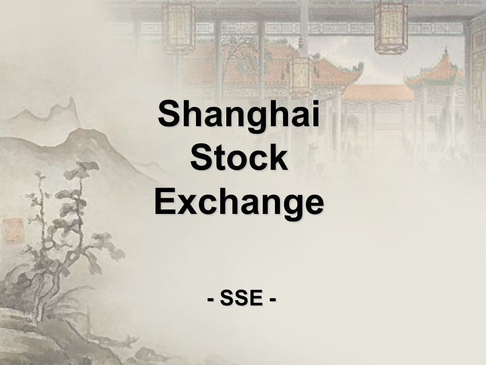 Shanghai Stock Exchange - SSE -