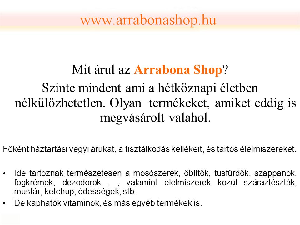 Mit árul az Arrabona Shop. Szinte mindent ami a hétköznapi életben nélkülözhetetlen.