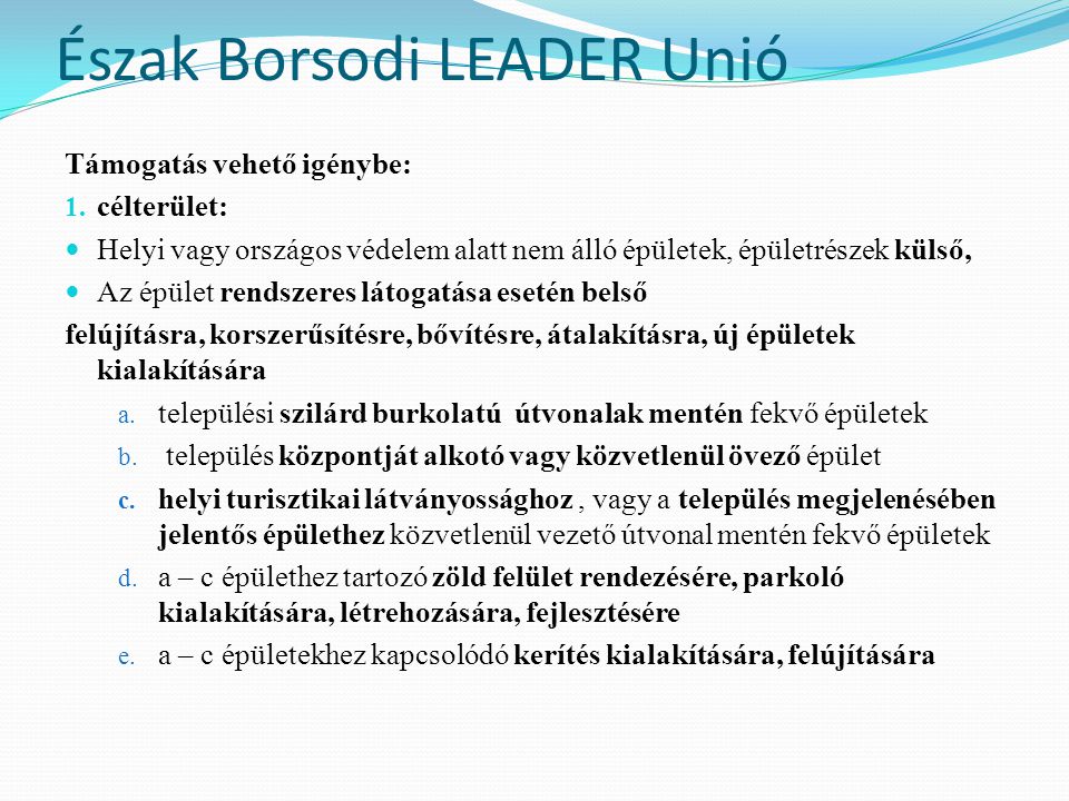 Észak Borsodi LEADER Unió Támogatás vehető igénybe: 1.