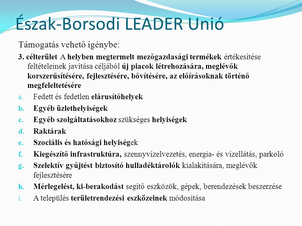 Észak-Borsodi LEADER Unió Támogatás vehető igénybe: 3.