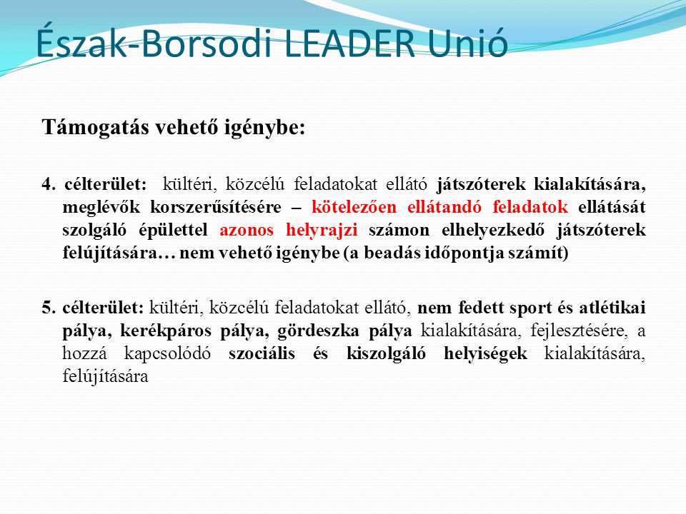Észak-Borsodi LEADER Unió Támogatás vehető igénybe: 4.