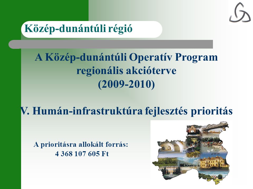 A Közép-dunántúli Operatív Program regionális akcióterve ( ) V.