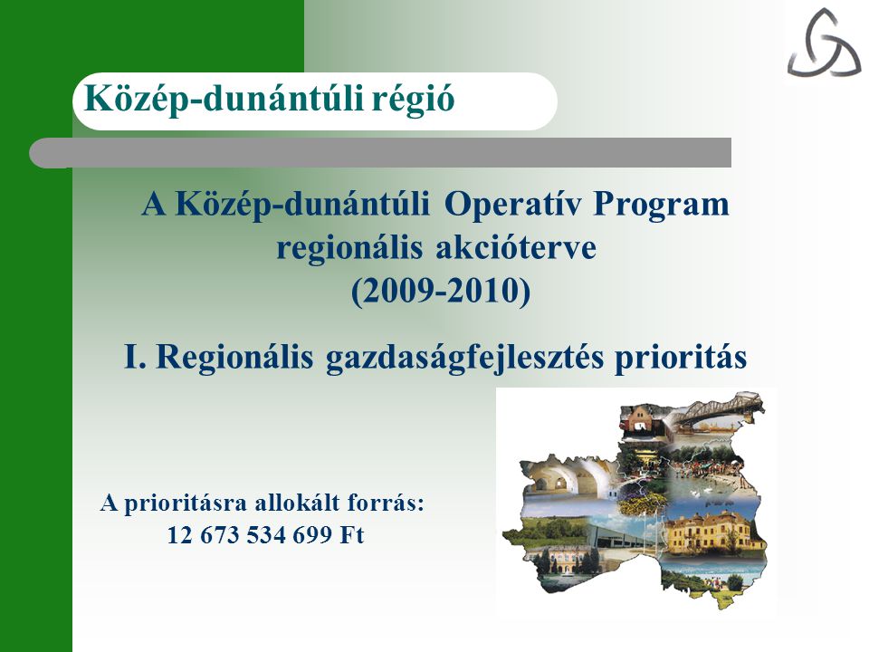 A Közép-dunántúli Operatív Program regionális akcióterve ( ) I.