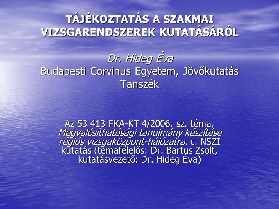 TÁJÉKOZTATÁS A SZAKMAI VIZSGARENDSZEREK KUTATÁSÁRÓL Dr.
