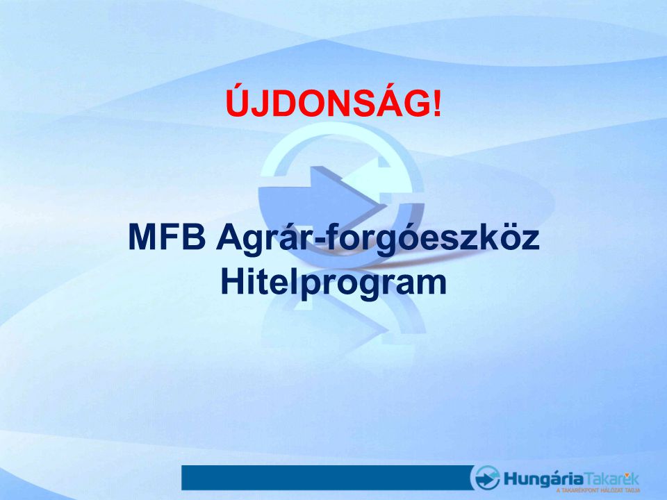 ÚJDONSÁG! MFB Agrár-forgóeszköz Hitelprogram