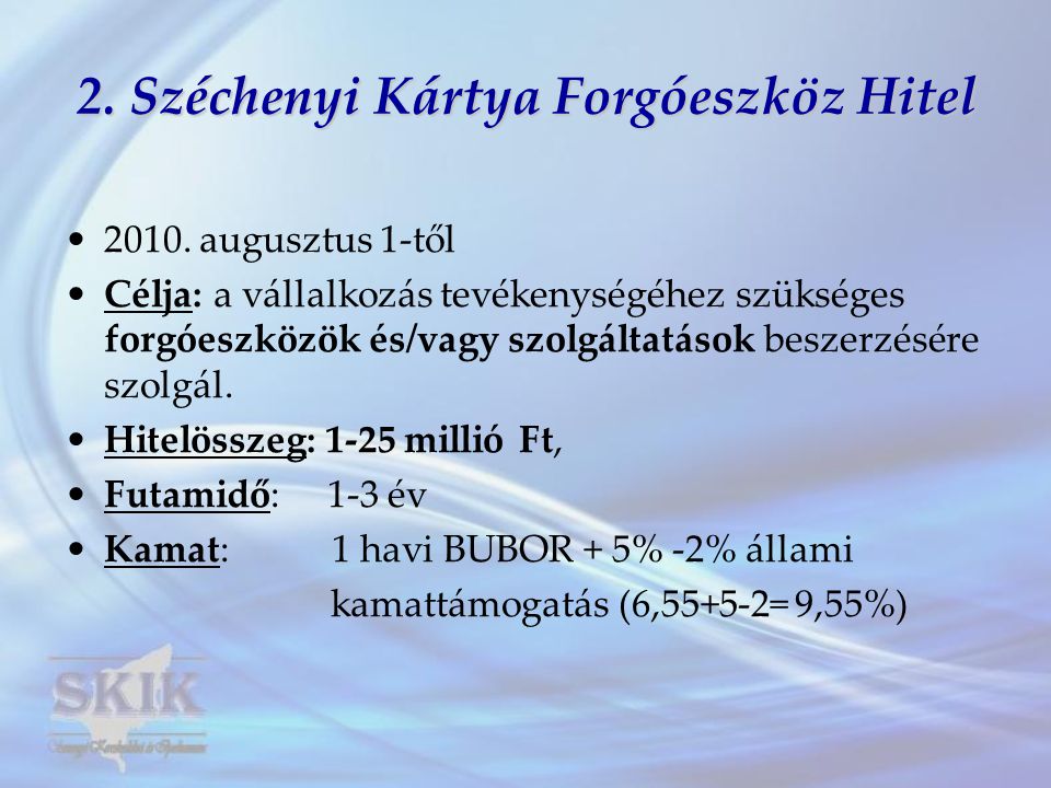 2. Széchenyi Kártya Forgóeszköz Hitel •2010.