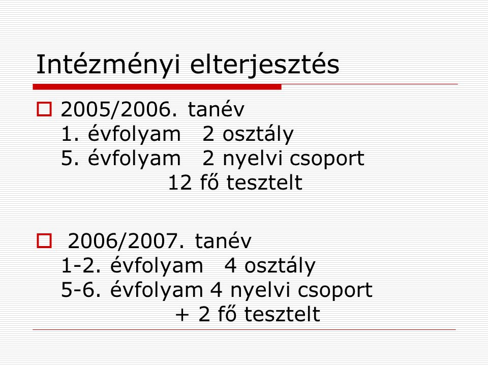 Intézményi elterjesztés  2005/2006. tanév 1. évfolyam 2 osztály 5.