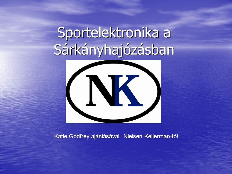 Sportelektronika a Sárkányhajózásban Katie Godfrey ajánlásával Nielsen Kellerman-tól