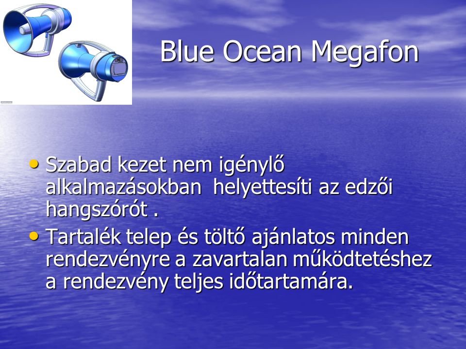 Blue Ocean Megafon • Szabad kezet nem igénylő alkalmazásokban helyettesíti az edzői hangszórót.