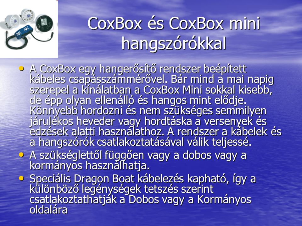 CoxBox és CoxBox mini hangszórókkal • A CoxBox egy hangerősítő rendszer beépített kábeles csapásszámmérővel.