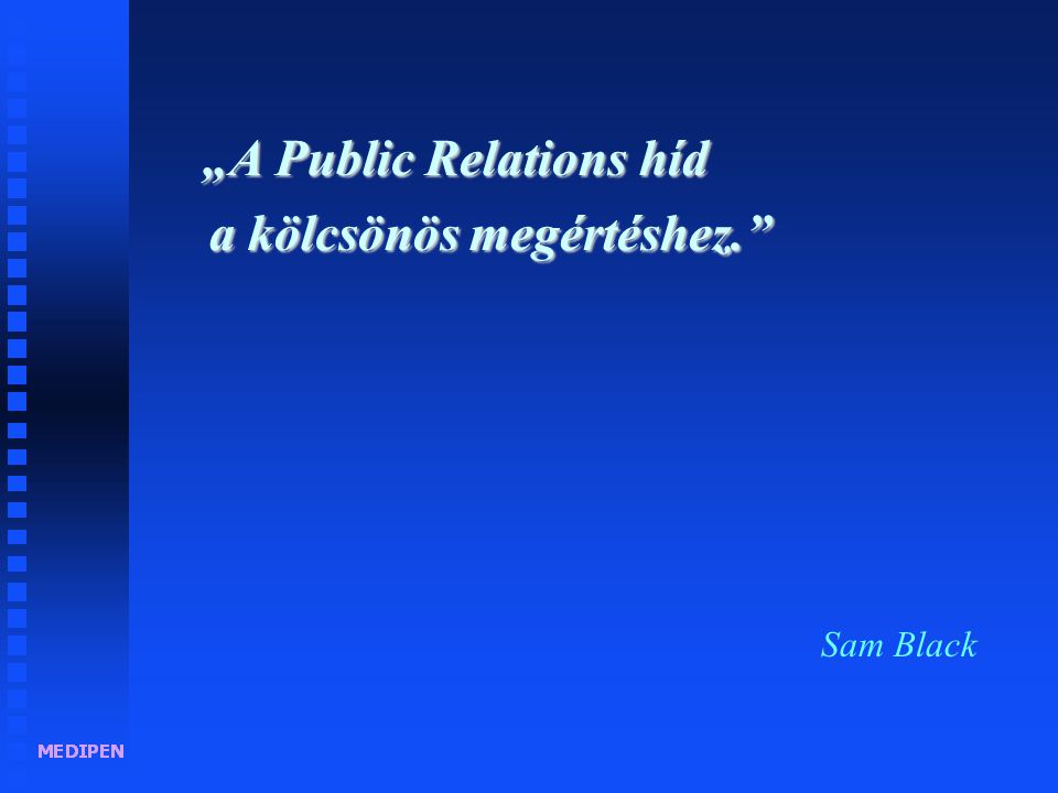 „A Public Relations tevékenység = 1. A közvélemény tájékoztatása.