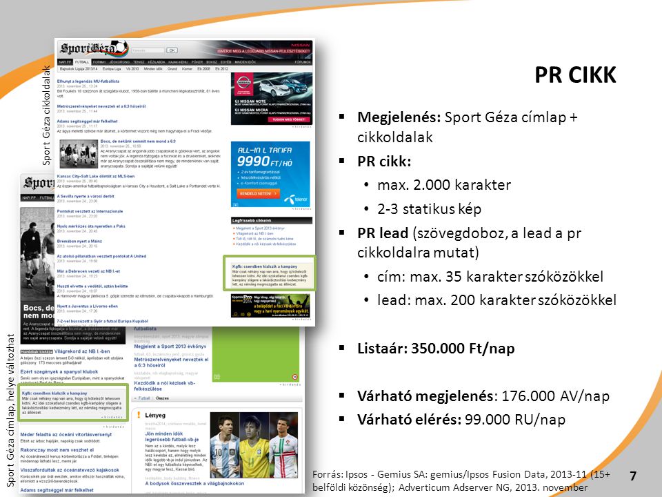 7 PR CIKK  Megjelenés: Sport Géza címlap + cikkoldalak  PR cikk: • max.