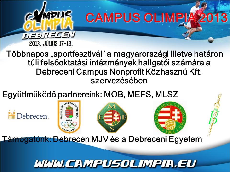 Többnapos „sportfesztivál a magyarországi illetve határon túli felsőoktatási intézmények hallgatói számára a Debreceni Campus Nonprofit Közhasznú Kft.
