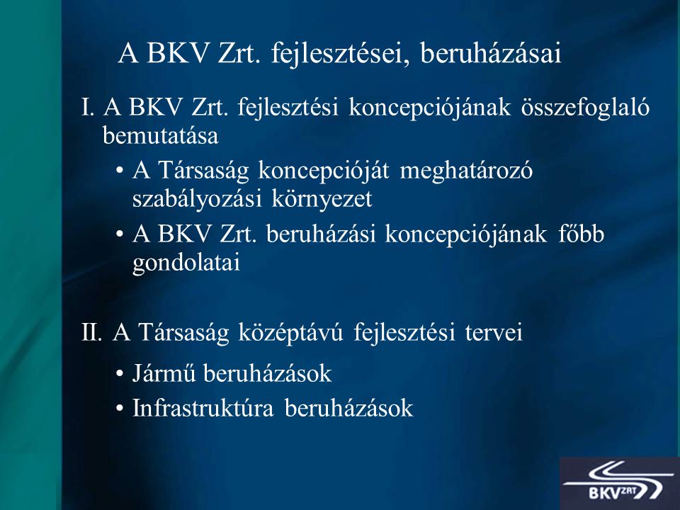 2 A BKV Zrt. fejlesztései, beruházásai I. A BKV Zrt.