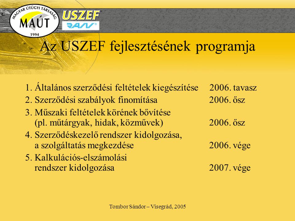 Tombor Sándor – Visegrád, 2005 Az USZEF fejlesztésének programja 1.