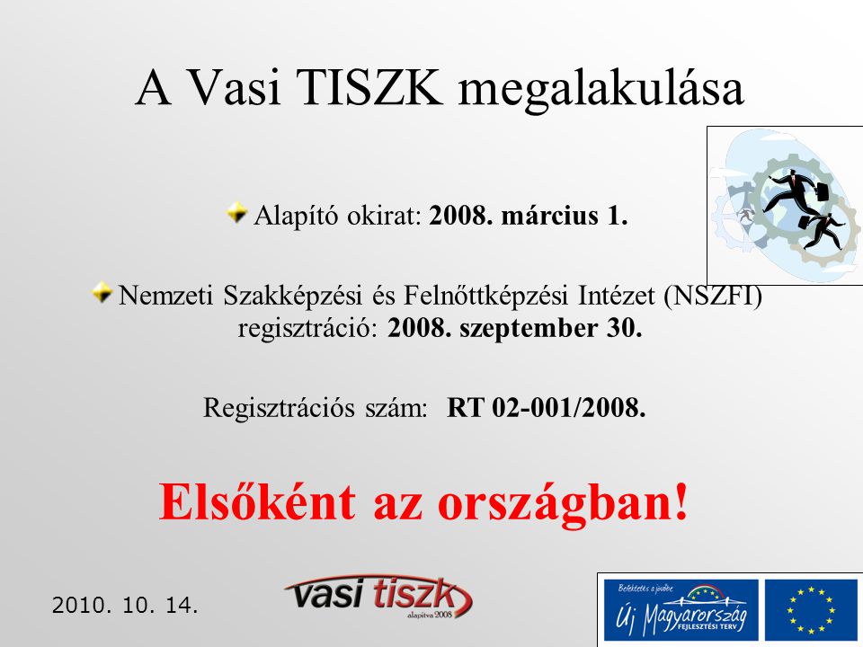 A Vasi TISZK megalakulása Alapító okirat: