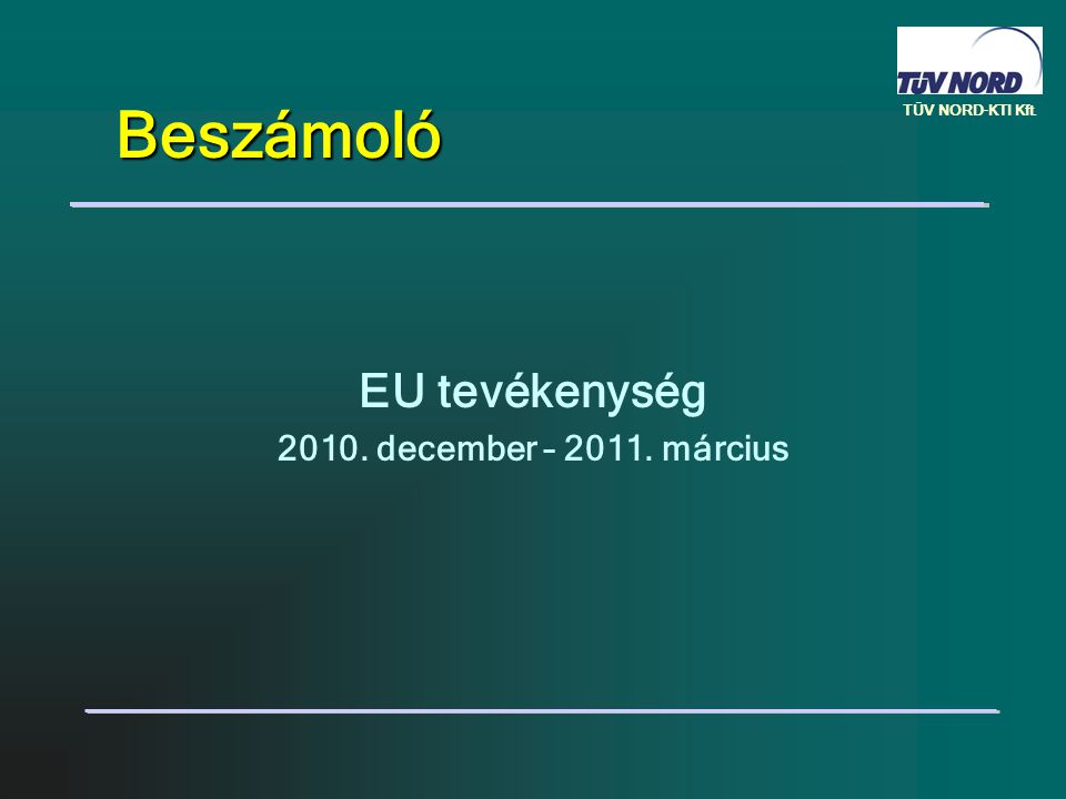 TÜV NORD-KTI Kft. Beszámoló EU tevékenység december – március