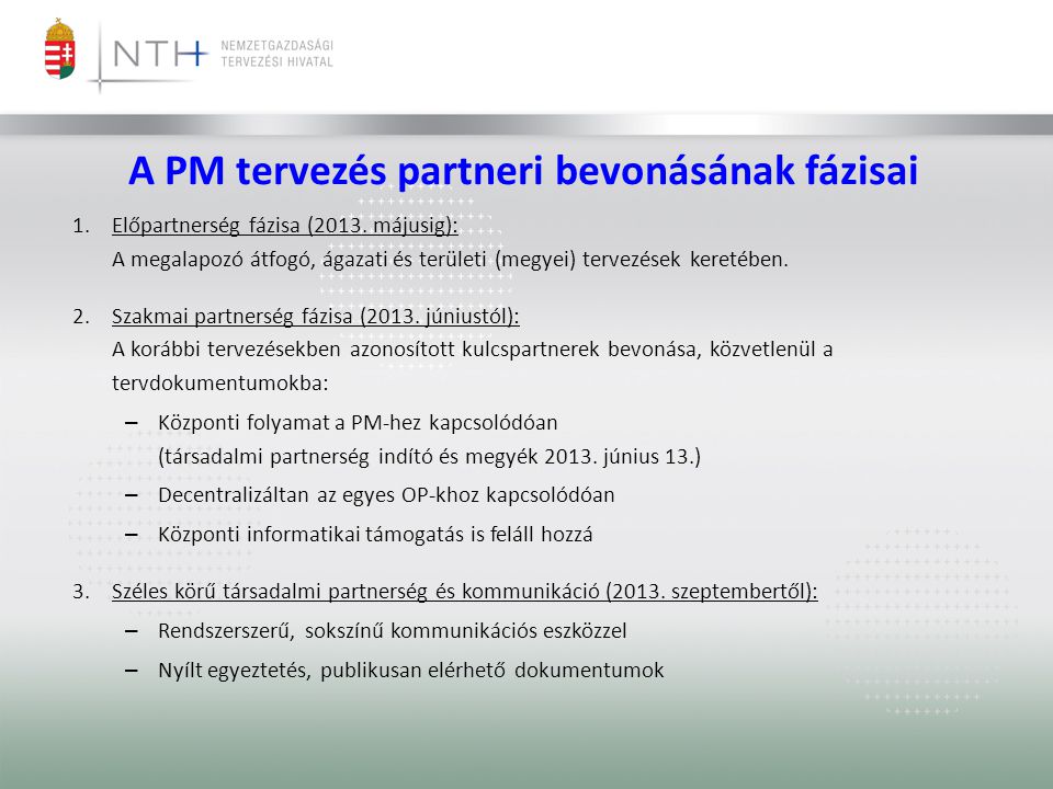 A PM tervezés partneri bevonásának fázisai 1.Előpartnerség fázisa (2013.