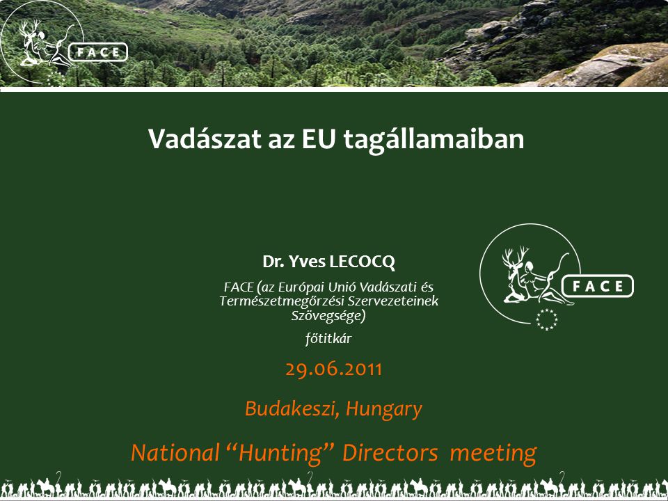 Vadászat az EU tagállamaiban Budakeszi, Hungary National Hunting Directors meeting Dr.
