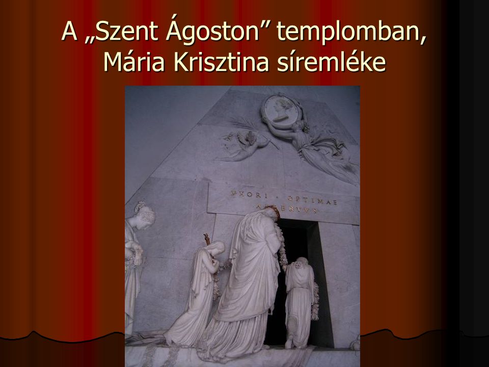 A „Szent Ágoston templomban, Mária Krisztina síremléke