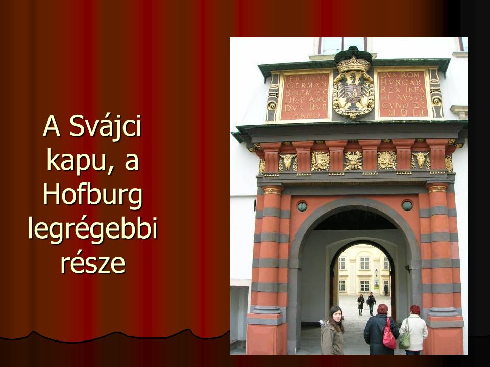 A Svájci kapu, a Hofburg legrégebbi része