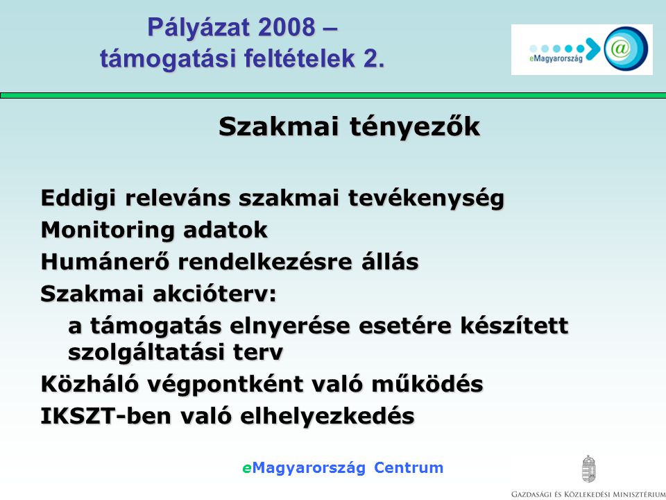 eMagyarország Centrum Pályázat 2008 – támogatási feltételek 2.