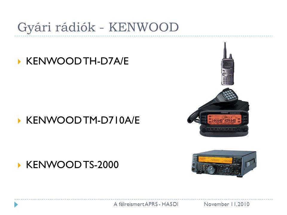 Gyári rádiók - KENWOOD  KENWOOD TH-D7A/E  KENWOOD TM-D710A/E  KENWOOD TS-2000 November 11, A félreismert APRS - HA5DI