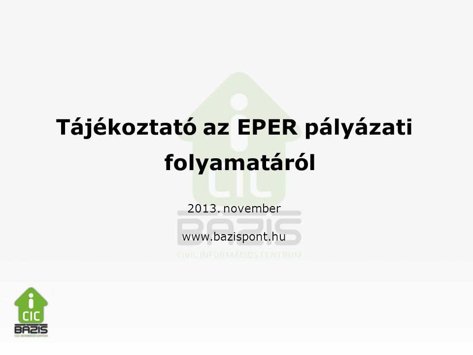 Tájékoztató az EPER pályázati folyamatáról november