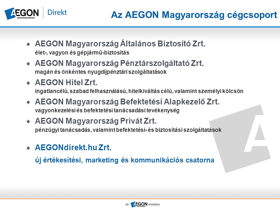 Az AEGON Magyarország cégcsoport AEGON Magyarország Általános Biztosító Zrt.