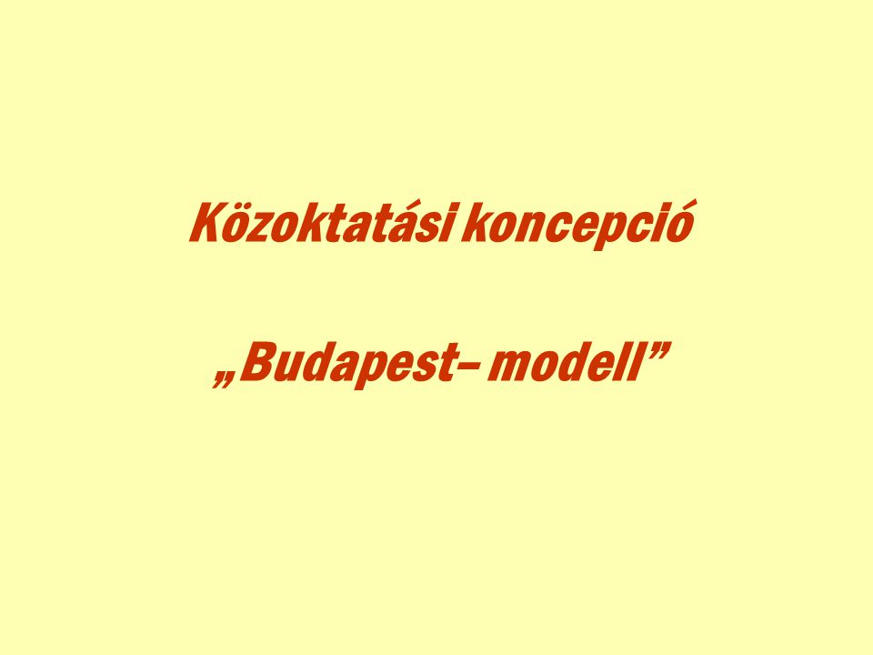 Közoktatási koncepció „Budapest– modell
