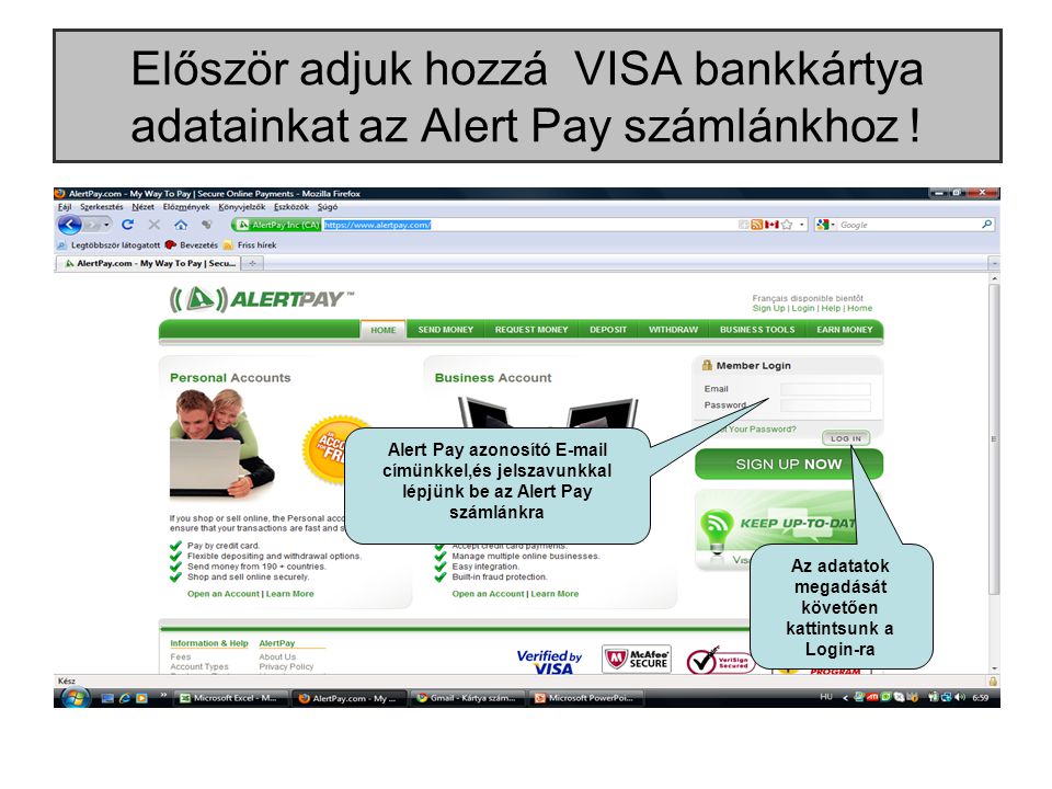 Először adjuk hozzá VISA bankkártya adatainkat az Alert Pay számlánkhoz .