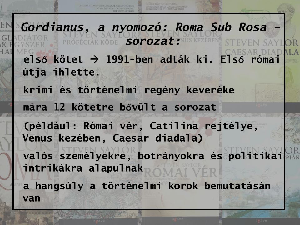Gordianus, a nyomozó: Roma Sub Rosa – sorozat: els ő kötet  1991-ben adták ki.