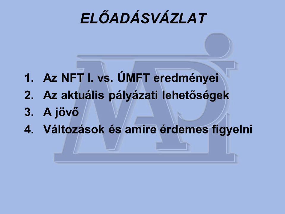 ELŐADÁSVÁZLAT 1.Az NFT I. vs.