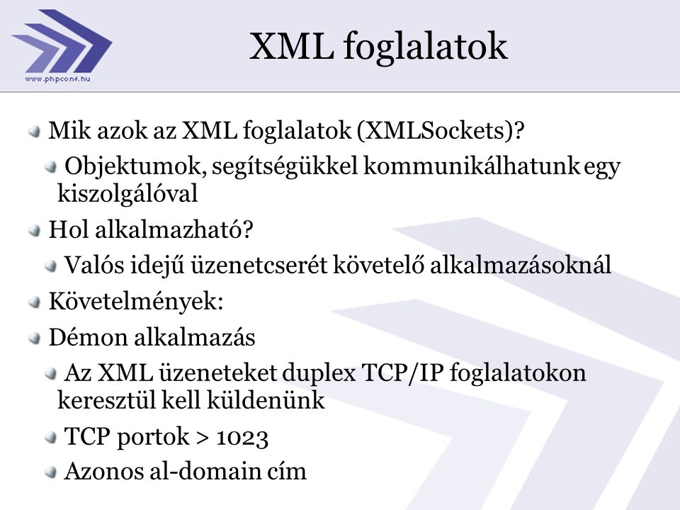 XML foglalatok Mik azok az XML foglalatok (XMLSockets).