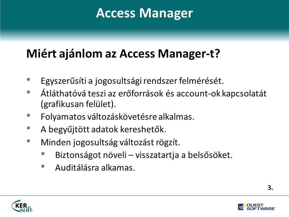 Access Manager Miért ajánlom az Access Manager-t.