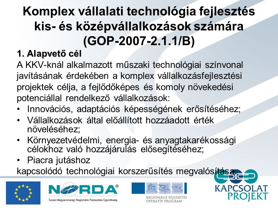 Komplex vállalati technológia fejlesztés kis- és középvállalkozások számára (GOP /B) 1.