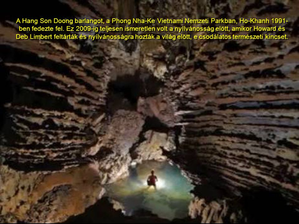 The cave is located near the Laos- Vietnam border.