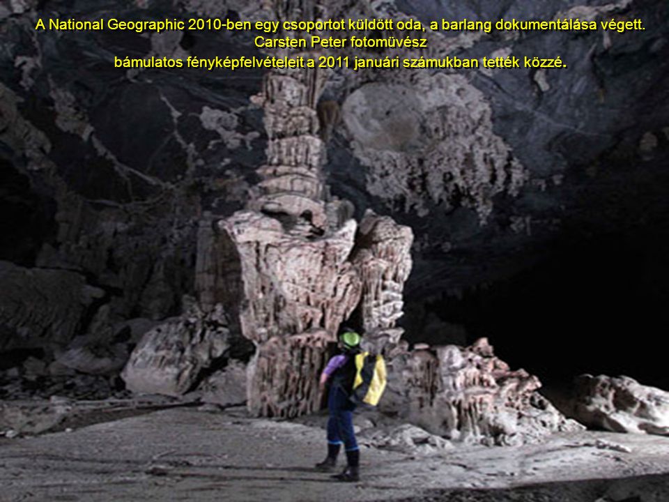 E barlangot, a világon a legnagyobbnak tartják.