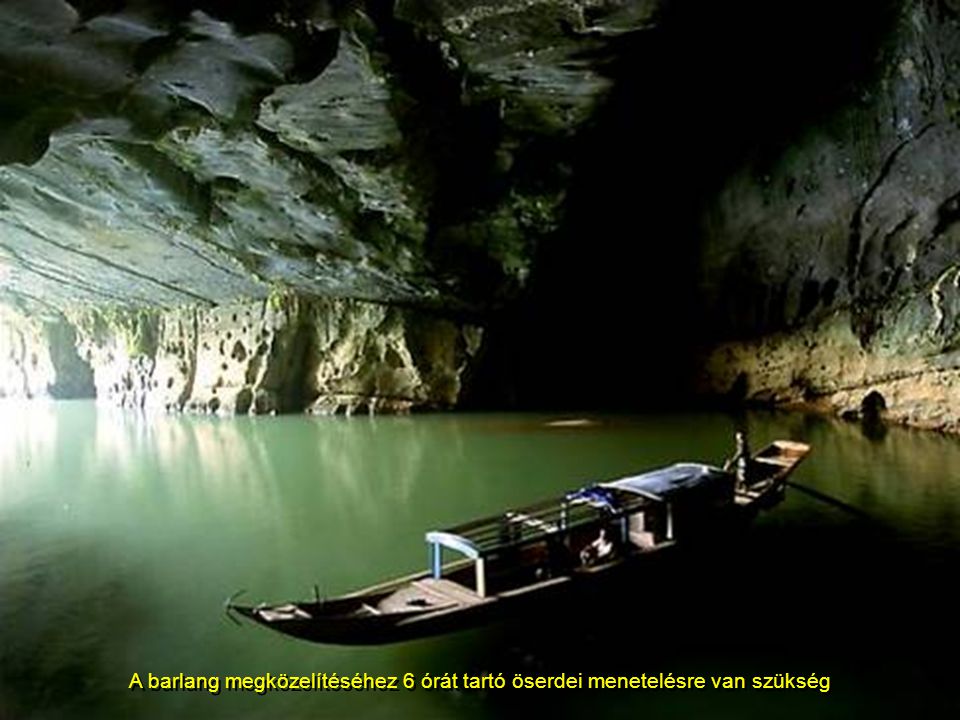 A barlang az Annamite hegység vadregényes Phong Nha-Ke Bang nemzetiparkban, közel a Laoszi hatához, rejtett része egy 150 barlangbol álló egysének, melyeknek nagyobb része még nincs feltárva.