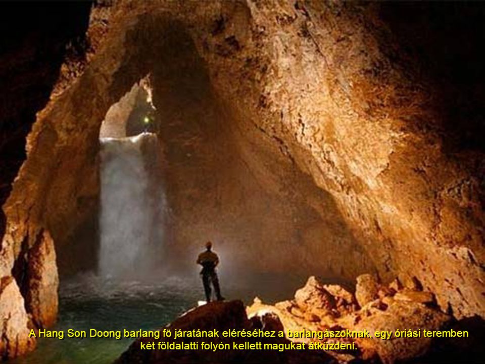 A barlang megközelítéséhez 6 órát tartó öserdei menetelésre van szükség