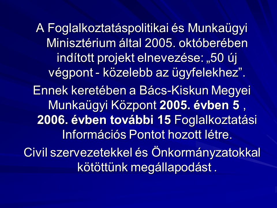 A Foglalkoztatáspolitikai és Munkaügyi Minisztérium által 2005.