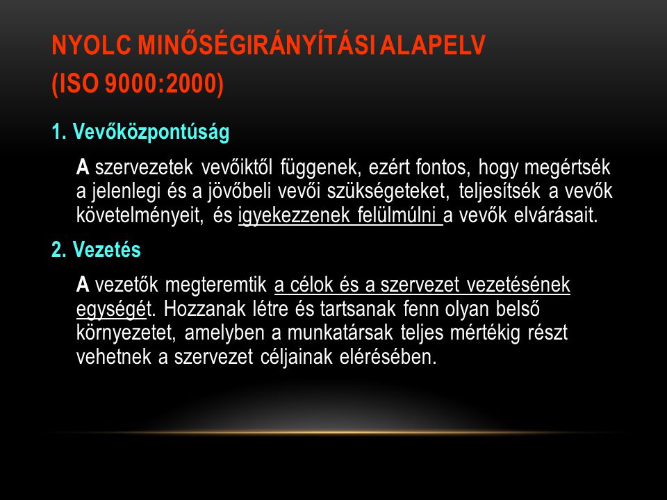 NYOLC MINŐSÉGIRÁNYÍTÁSI ALAPELV (ISO 9000:2000) 1.