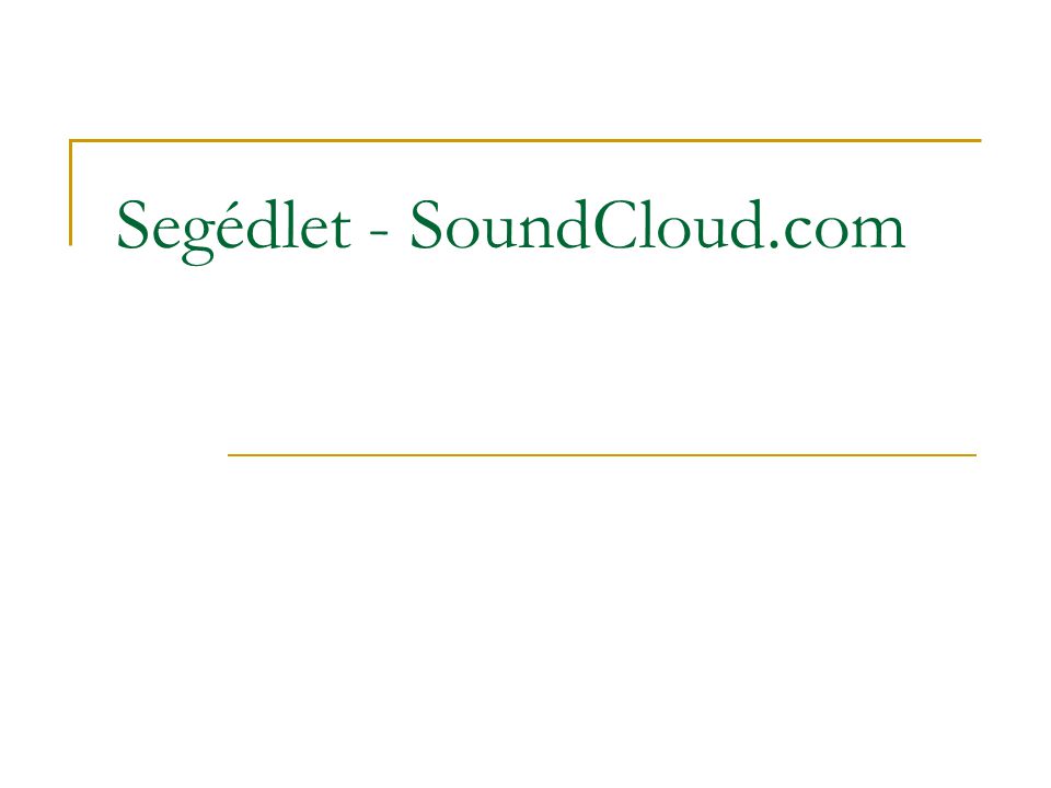 Segédlet - SoundCloud.com