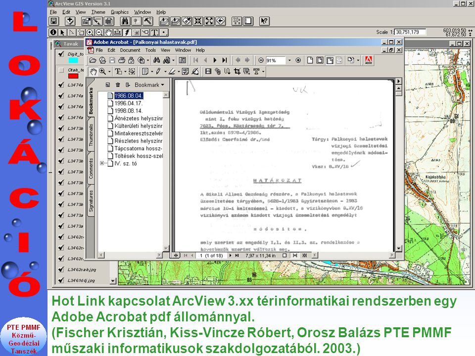 Hot Link kapcsolat ArcView 3.xx térinformatikai rendszerben egy Adobe Acrobat pdf állománnyal.