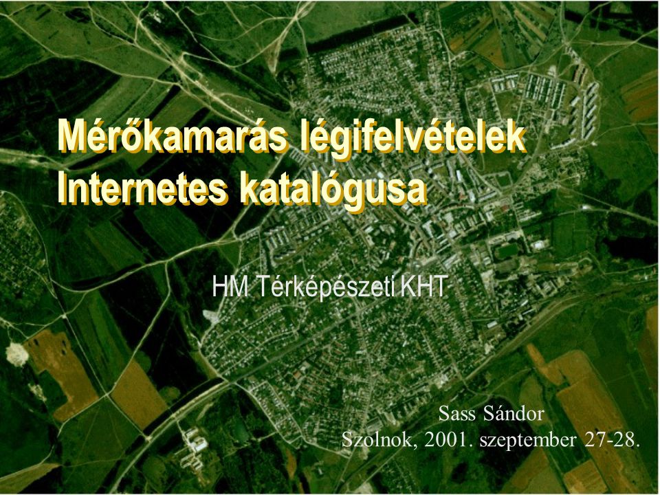 Mérőkamarás légifelvételek Internetes katalógusa HM Térképészeti KHT Sass Sándor Szolnok, 2001.