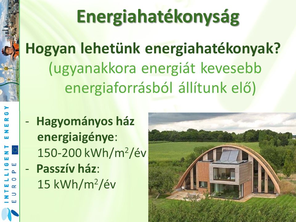 Energiahatékonyság Hogyan lehetünk energiahatékonyak.