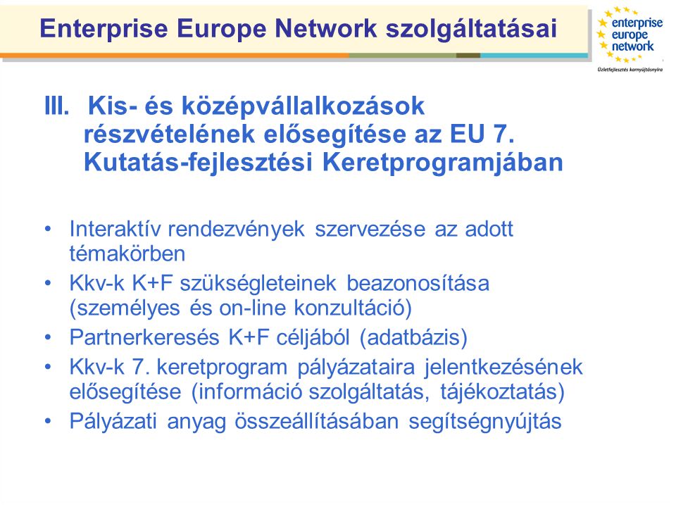 III. Kis- és középvállalkozások részvételének elősegítése az EU 7.